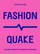 FashionQuake : The Most Disruptive Moments in Fashion-9780711267442
