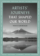 Artists' Journeys That Shaped Our World : The travels that inspired the artistic greats Volume 2-9780711268708
