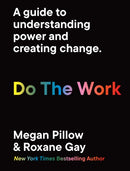 Do The Work : A guide to understanding power and creating change.-9780711268968
