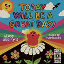 Today Will Be a Great Day! : Slimy Oddity's Guide to Happiness-9780711269026