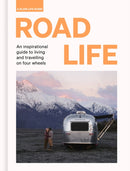 Road Life : An inspirational guide to living and travelling on four wheels-9780711269163