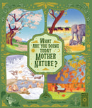 What Are You Doing Today, Mother Nature? : Travel the world with 48 nature stories, for every month of the year-9780711269644