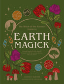 Earth Magick : Ground yourself with magick. Connect with the seasons in your life & in nature-9780711271722