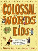 Colossal Words for Kids (WINNER of the CLiPPA Poetry Prize 2025) : 75 Tremendous Words: Neatly Defined to Stick in the Mind-9780711278738