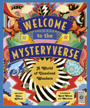 Welcome to the Mysteryverse : A World of Unsolved Wonders-9780711280489