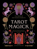 Tarot Magick : Discover yourself through tarot. Learn about the magick behind the cards.-9780711280649