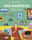 The Worlds of Wes Anderson : The Influences and Inspiration Behind the Iconic Films-9780711282162
