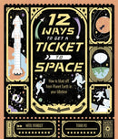 12 Ways to Get a Ticket to Space-9780711286368