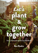 Let's Plant & Grow Together : Your community gardening handbook-9780711287365