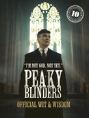 Peaky Blinders: Official Wit & Wisdom : 'I'm not God. Not yet.'-9780711288782
