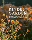 The Kindest Garden : A Practical Guide to Regenerative Gardening-9780711289437