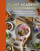 Plant Academy: The Cookbook : Plant-based techniques & recipes for creative cooking-9780711290488