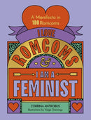 I Love Romcoms and I am a Feminist : A manifesto in 100 romcoms-9780711290709