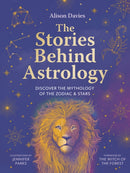 The Stories Behind Astrology : Discover the mythology of the zodiac & stars-9780711290747