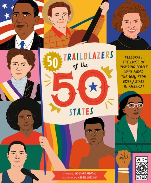 50 Trailblazers of the 50 States : Celebrate the lives of inspiring people who paved the way from every state in America!-9780711291867