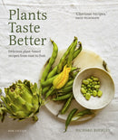 Plants Taste Better : Delicious plant-based recipes from root to fruit-9780711292185