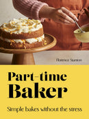 Part-Time Baker : Simple bakes without the stress-9780711292529