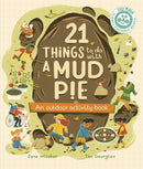21 Things to Do With a Mud Pie : An Outdoor Activity Book-9780711292635