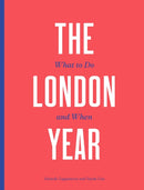 The London Year : What to Do and When-9780711293359