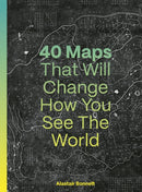 40 Maps That Will Change How You See the World-9780711293533