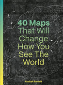 40 Maps That Will Change How You See the World-9780711293540