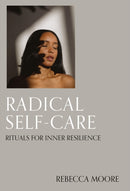 Radical Self-Care : Rituals for inner resilience-9780711294219