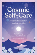 Cosmic Self-Care : Spiritual rituals for modern mystics-9780711294332