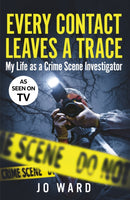 Every Contact Leaves a Trace : My Life as a Crime Scene Investigator-9780711294837