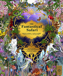 The Fantastical Safari : Wander through 5 of the most remote habitats to meet more than 80 amazing animals-9780711296725