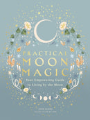 Practical Moon Magic : Your Empowering Guide to Living by the Moon-9780711296886
