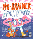The No-Brainer Brain Explainer : How Animals Think, from Humans to Birdbrains-9780711297661