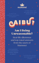 Am I Being Unreasonable? : Real-life dilemmas and top-rated answers from the users of Mumsnet-9780711298224