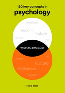 What's the Difference? Psychology : 150 Key Concepts in Psychology-9780711298842