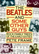 "The Beatles" and Some Other Guys : Rock Family Trees of the Sixties-9780711936652