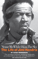 Scuse Me While I Kiss the Sky: The Life of Jimi Hendrix-9780711994324