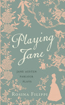 Playing Jane Austen : Parlour Plays for Drawing-Room Performance-9780712352239