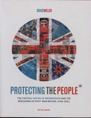 Protecting the People : The Central Office of Information and the Reshaping of Post-War Britain, 1946-2011-9780712353250