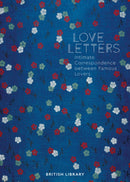 Love Letters : Intimate Correspondence Between Famous Lovers-9780712353519