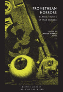 Promethean Horrors : Classic Tales of Mad Science-9780712353557