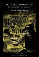 Into the London Fog : Eerie Tales from the Weird City-9780712353762