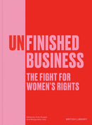 Unfinished Business : The Fight for Women's Rights-9780712353953