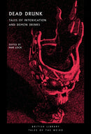 Dead Drunk : Tales of Intoxication and Demon Drinks-9780712354097