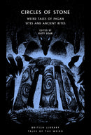 Circles of Stone : Weird Tales of Pagan Sites and Ancient Rites-9780712354592