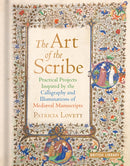 The Art of the Scribe : Practical Projects Inspired by the Calligraphy and Illuminations of Medieval Manuscripts-9780712354844
