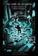 The Lure of Atlantis : Strange Tales from the Sunken Continent-9780712354981