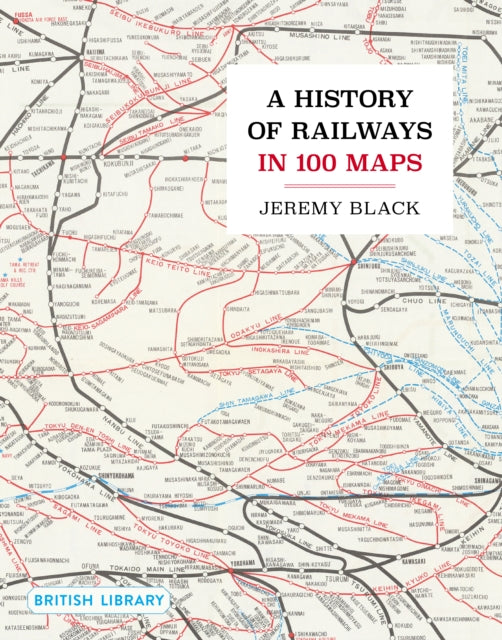 A History of Railways in 100 Maps-9780712355018