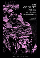 The Wayfarer's Weird : Wild Tales of Uncanny Rambles-9780712355483