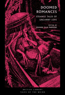Doomed Romances : Strange Tales of Uncanny Love-9780712355551
