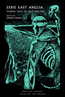 Eerie East Anglia : Fearful Tales of Field and Fen-9780712355711