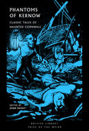 Phantoms of Kernow : Classic Tales of Haunted Cornwall-9780712355773